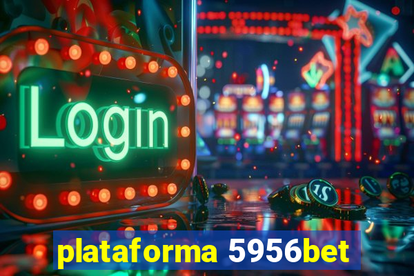 plataforma 5956bet