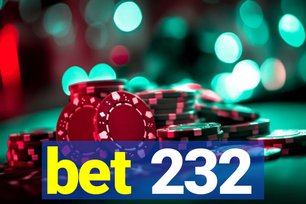 bet 232