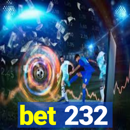 bet 232