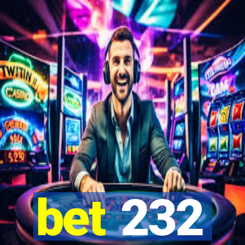 bet 232