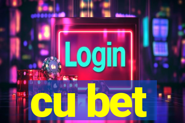 cu bet