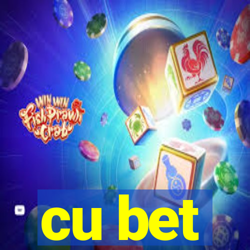 cu bet