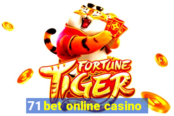 71 bet online casino