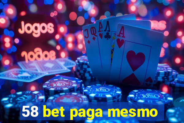 58 bet paga mesmo