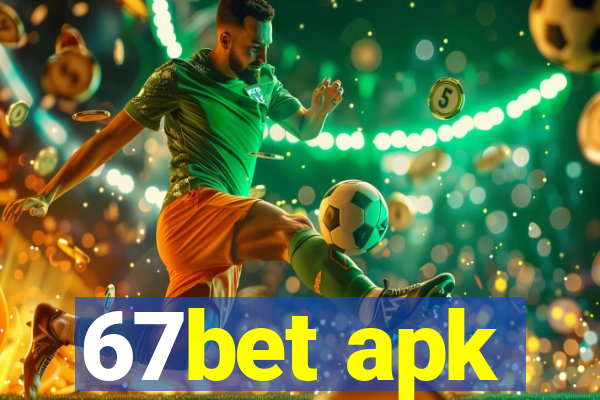 67bet apk