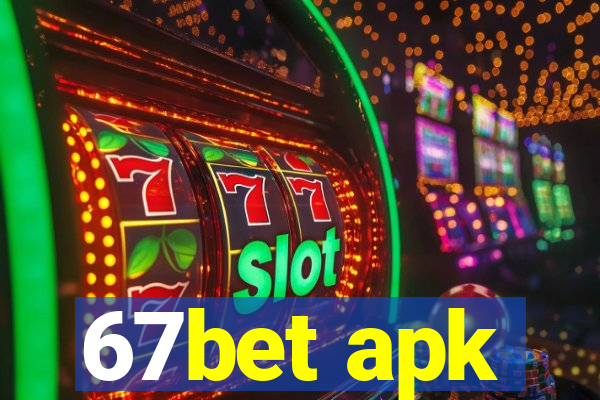 67bet apk