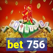 bet 756