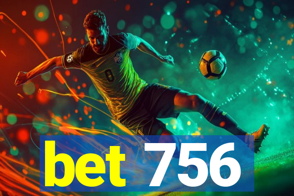 bet 756