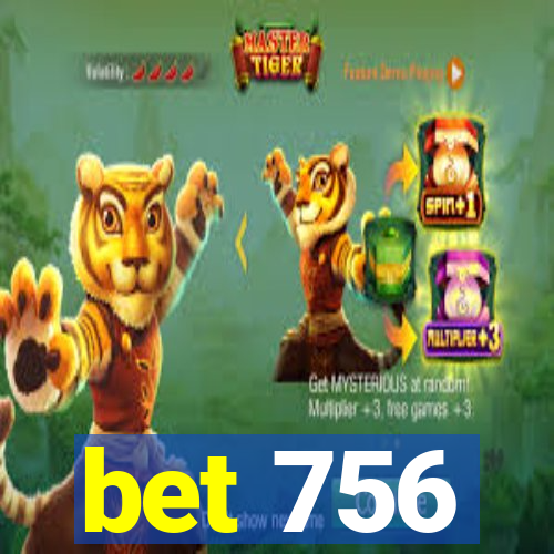 bet 756