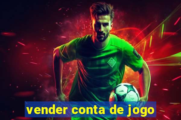 vender conta de jogo