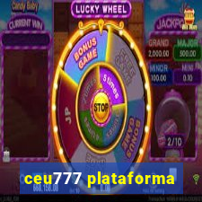 ceu777 plataforma