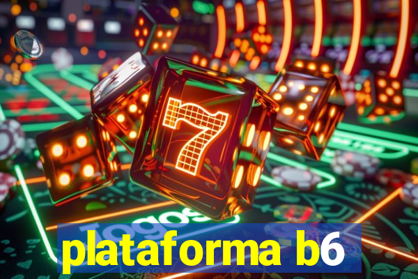 plataforma b6