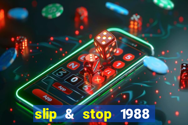 slip & stop 1988 bingo tarte!!!