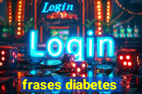 frases diabetes