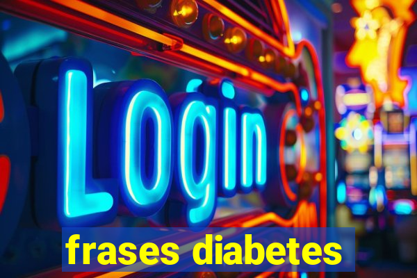 frases diabetes