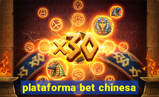 plataforma bet chinesa