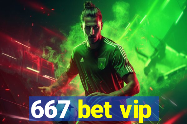 667 bet vip