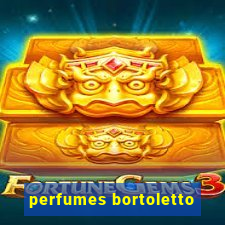 perfumes bortoletto