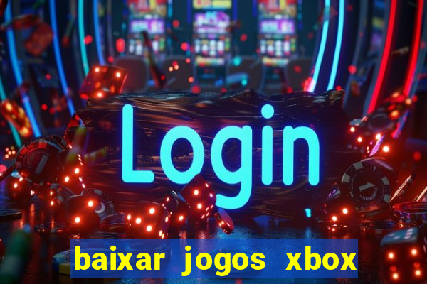 baixar jogos xbox 360 lt