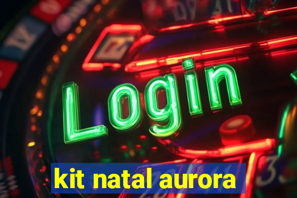 kit natal aurora