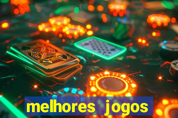 melhores jogos estrela bet