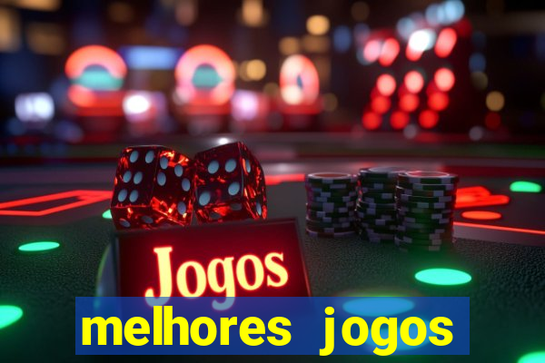 melhores jogos estrela bet