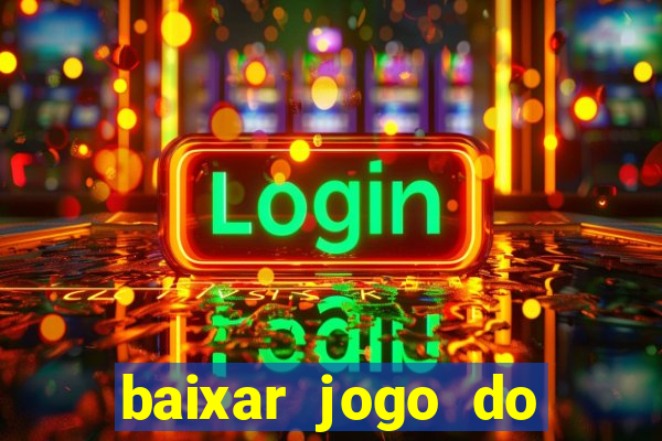 baixar jogo do tigrinho oficial