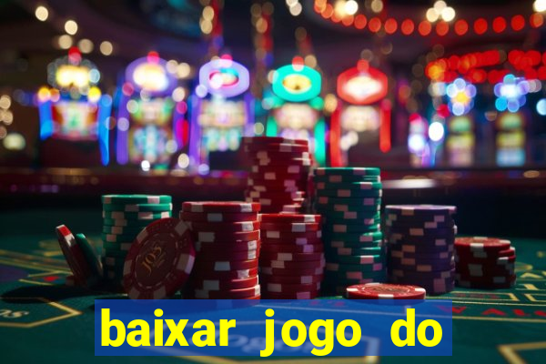 baixar jogo do tigrinho oficial