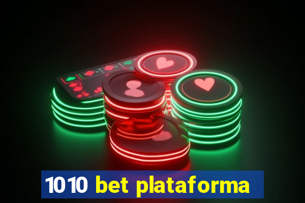 1010 bet plataforma