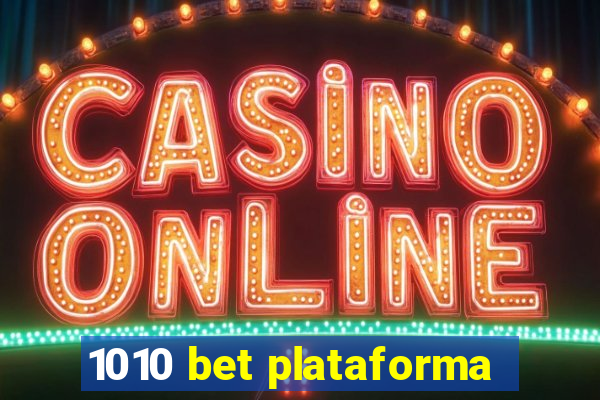 1010 bet plataforma