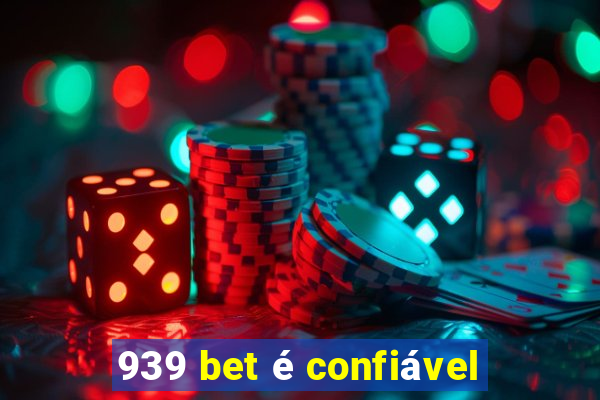 939 bet é confiável