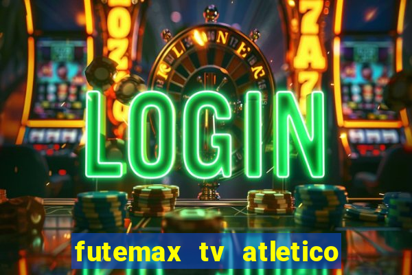 futemax tv atletico x botafogo