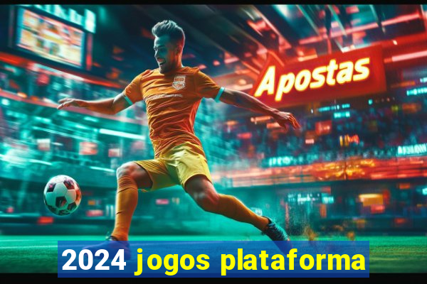 2024 jogos plataforma