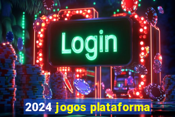 2024 jogos plataforma