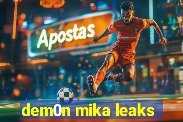 dem0n mika leaks