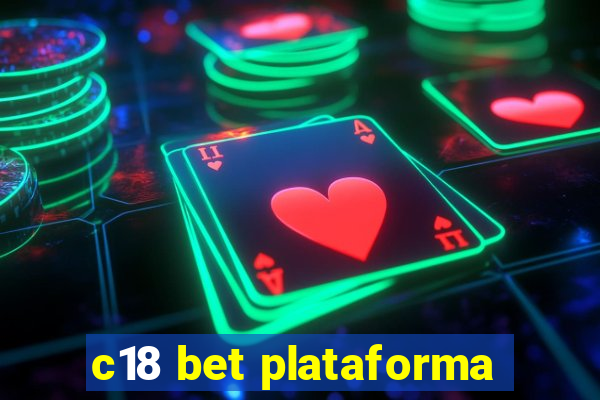 c18 bet plataforma