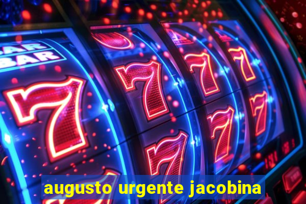 augusto urgente jacobina