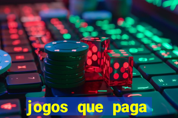 jogos que paga dinheiro de verdade sem depositar