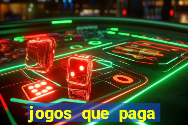 jogos que paga dinheiro de verdade sem depositar