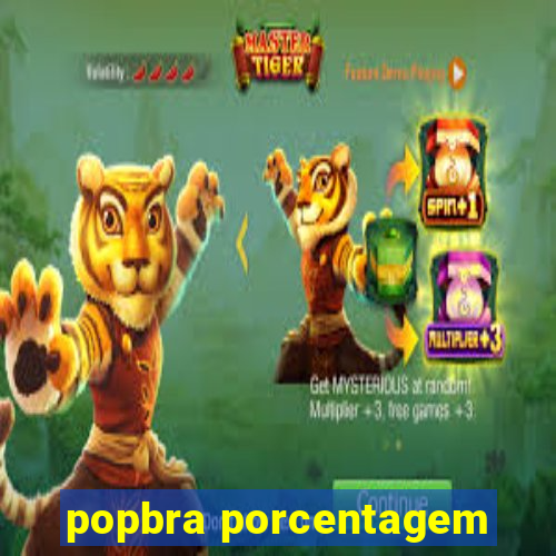 popbra porcentagem