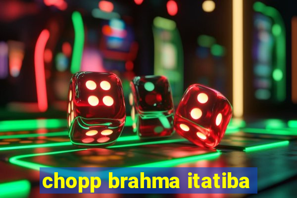 chopp brahma itatiba