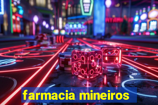 farmacia mineiros