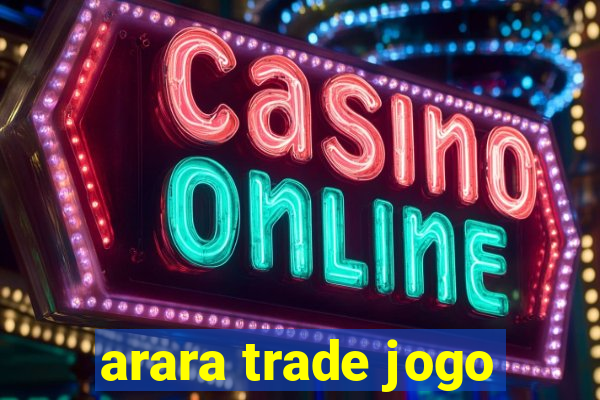 arara trade jogo