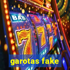 garotas fake