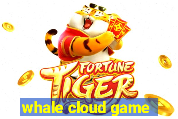 whale cloud game