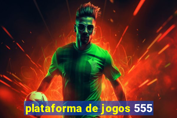 plataforma de jogos 555