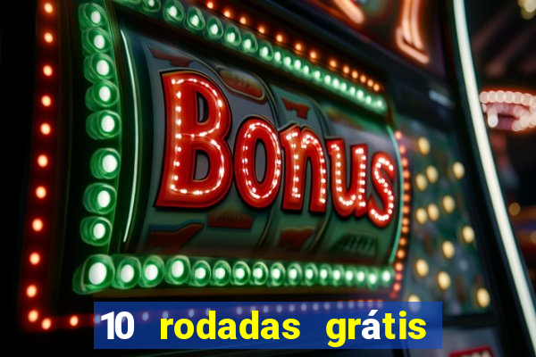 10 rodadas grátis fortune tiger