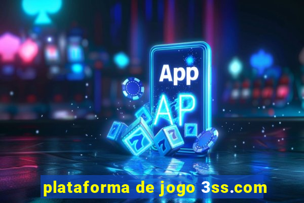 plataforma de jogo 3ss.com