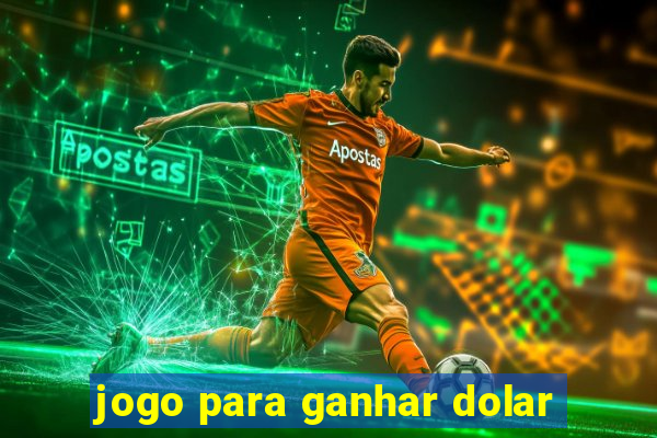 jogo para ganhar dolar