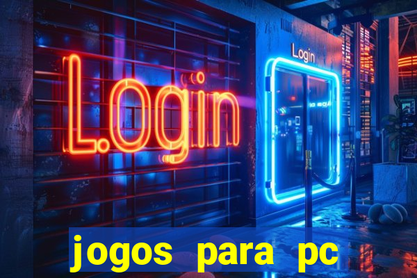 jogos para pc download gratis completo offline